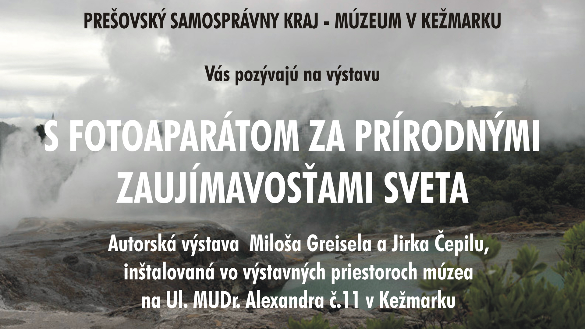 Fotogaléria z výstavy: S fotoaparátom za prírodnými zaujímavosťami sveta.